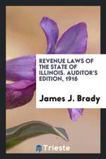 Revenue Laws of the State of Illinois. Auditor's Edition, 1916