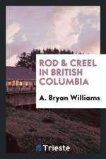 Rod & Creel in British Columbia