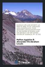 Russian Life and Society as Seen in 1866-'67 by Appleton and Longfellow, Two Young Travellers ...