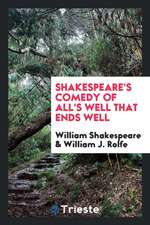 Shakespeare's Comedy of All's Well That Ends Well