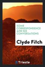 Some Correspondence and Six Conversations