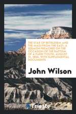 The Star of Bethlehem and the Magi from the East; A Sermon Preached on the Occasion of the Baptism of a Parsi Youth, August 31, 1856, with Supplementa