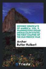 Washington's Road (Nemacolin's Path): The First Chapter of the Old French War