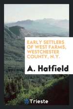 Early Settlers of West Farms, Westchester County, N.Y.