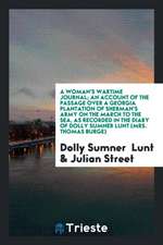 A Woman's Wartime Journal; An Account of the Passage Over a Georgia Plantation of Sherman's Army on the March to the Sea, as Recorded in the Diary of