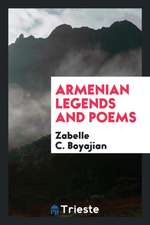 Armenian Legends and Poems