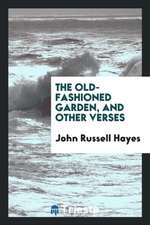 The Old-Fashioned Garden, and Other Verses