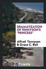 Dramatization of Tennyson's Princess