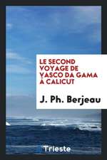 Le Second Voyage de Vasco Da Gama À Calicut