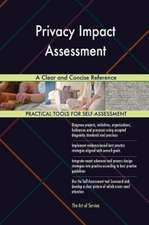 Privacy Impact Assessment A Clear and Concise Reference