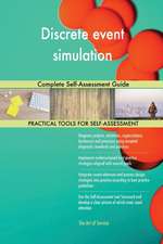 Discrete event simulation Complete Self-Assessment Guide