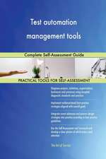 Test automation management tools Complete Self-Assessment Guide