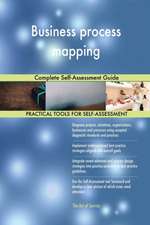 Business process mapping Complete Self-Assessment Guide