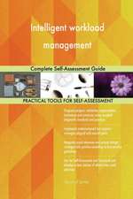 Intelligent workload management Complete Self-Assessment Guide