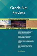 Oracle Net Services Complete Self-Assessment Guide