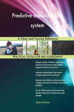 Predictive manufacturing system A Clear and Concise Reference