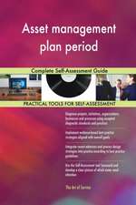 Asset management plan period Complete Self-Assessment Guide