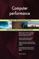 Computer performance Complete Self-Assessment Guide