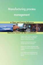 Manufacturing process management A Clear and Concise Reference