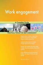 Work engagement A Complete Guide