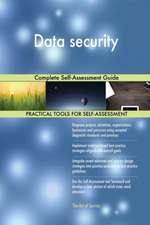 Data security Complete Self-Assessment Guide