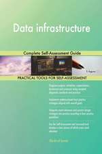Data infrastructure Complete Self-Assessment Guide
