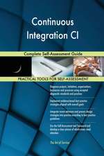 Continuous Integration CI Complete Self-Assessment Guide