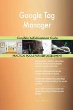 Google Tag Manager Complete Self-Assessment Guide