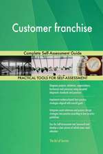 Customer franchise Complete Self-Assessment Guide