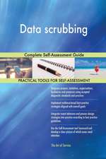 Data scrubbing Complete Self-Assessment Guide