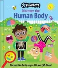 Discover the Human Body: Lift-The-Flap Book