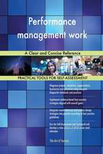 Performance management work A Clear and Concise Reference