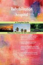 Rehabilitation hospital A Complete Guide