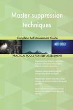 Master suppression techniques Complete Self-Assessment Guide