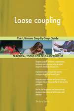 Loose coupling The Ultimate Step-By-Step Guide