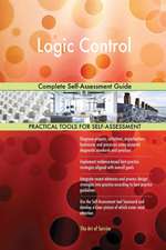 Logic Control Complete Self-Assessment Guide