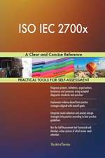 ISO IEC 2700x A Clear and Concise Reference