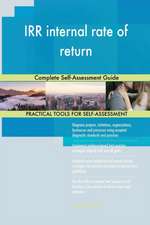 IRR internal rate of return Complete Self-Assessment Guide