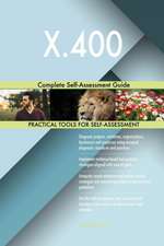 X.400 Complete Self-Assessment Guide