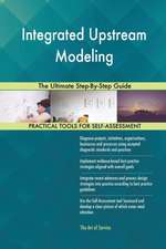 Integrated Upstream Modeling The Ultimate Step-By-Step Guide