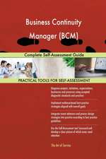 Business Continuity Manager (BCM) Complete Self-Assessment Guide