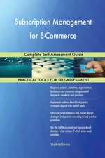 Subscription Management for E-Commerce Complete Self-Assessment Guide