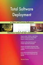 Total Software Deployment A Clear and Concise Reference
