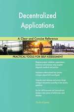Decentralized Applications A Clear and Concise Reference