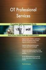 OT Professional Services Complete Self-Assessment Guide