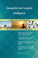 Geospatial and Location Intelligence A Clear and Concise Reference