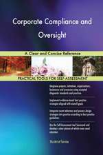 Corporate Compliance and Oversight A Clear and Concise Reference