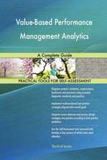 Value-Based Performance Management Analytics A Complete Guide
