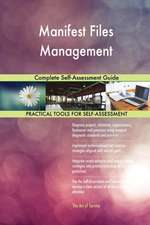 Manifest Files Management Complete Self-Assessment Guide