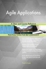 Agile Applications A Clear and Concise Reference